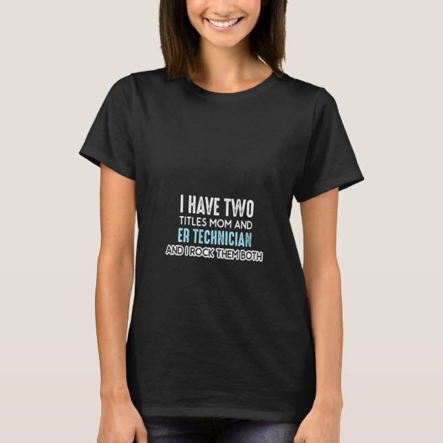 T-shirt Femmes Er Technicien Maman Les deux salles d'urgen (Devant)