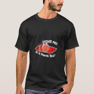 T-shirt Femmes Excusez-moi, est-ce déjà mars Mignonne Bébé