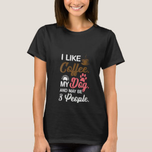 T-shirt Femmes Femmes J'Aime Café Mon Chien Et Peut-Être 3