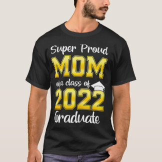 T-shirt Femmes Fier Maman d'une classe de 2022 Graduate Se