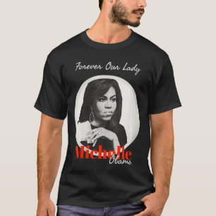 T-shirt Femmes Forever Our Lady avec Michelle Obama T Shir