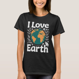 T-shirt Femmes I Love Earth Nature Conservation Planet Awa