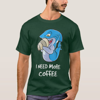 T-shirt Femmes J'Ai Besoin De Plus De Café Dans Ma Mug Caf