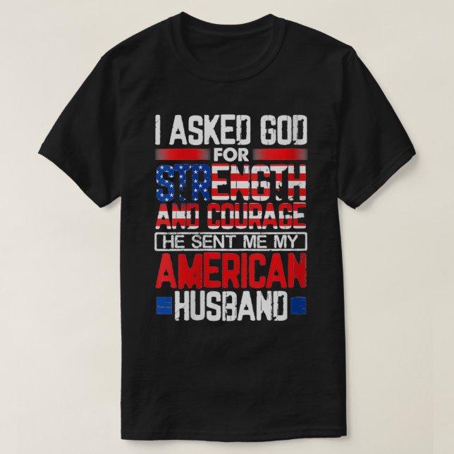 T-shirt Femmes J'ai demandé à Dieu pour la force Courage I (Design devant)