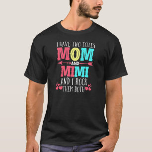 T-shirt Femmes J'Ai Deux Titres Maman Et Mimi Grand-Mère