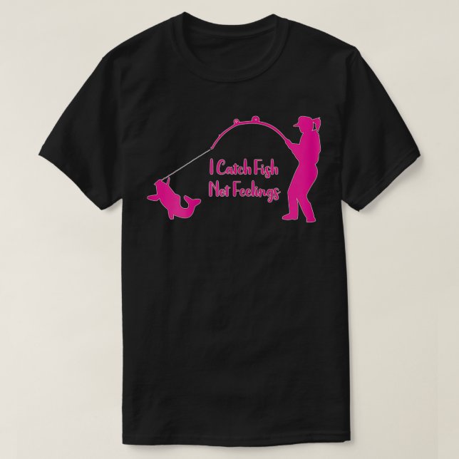 T-shirt Femmes Je attrape le poisson pas les sentiments (Design devant)