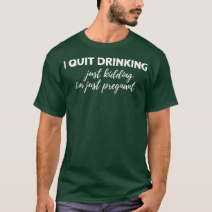T-shirt Femmes Je Cesse De Boire Juste De M'Enfermer Je Ne