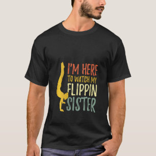 T-shirt Femmes Je suis ici pour regarder ma soeur Flippin 