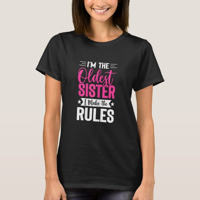 T-shirt Femmes Je suis la plus vieille soeur que je fasse  (Devant)