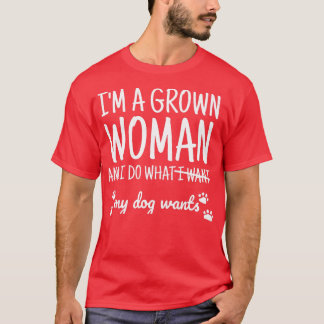 T-shirt Femmes Je suis une femme grandie et je fais ce que