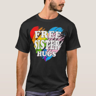 T-shirt Femmes LGBTQ Free Sister Hugs Gay pride LGBT Ally