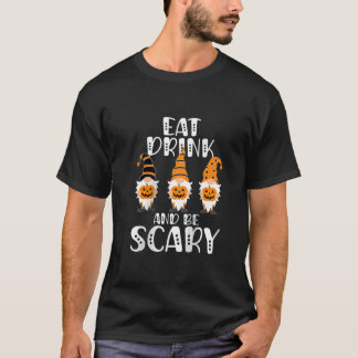 T-shirt Femmes MANGER BOIRE ÊTRE EFFRAYANT Halloween Gnome