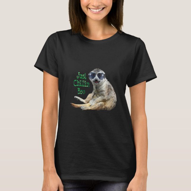 T-shirt Femmes Meerkat Juste Chillin Bro Cool Kat Porte Av (Devant)