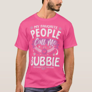 T-shirt Femmes Mes gens préférés m'appellent Bubbie T Don 