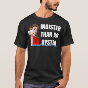 T-shirt FEMMES MOISTER THAN OYSTER T pour Sey Time