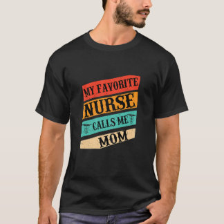 T-shirt Femmes Mon Infirmière Préférée M'Appelle Maman Nur