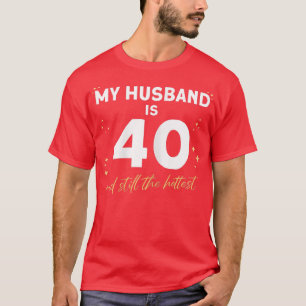 T-shirt Femmes Mon Mari A 40 Ans Et Toujours Le Plus Hotte