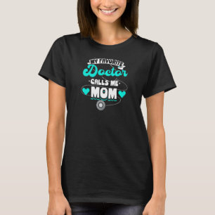 T-shirt Femmes Mon Médecin Favori M'Appelle Maman Médecin 