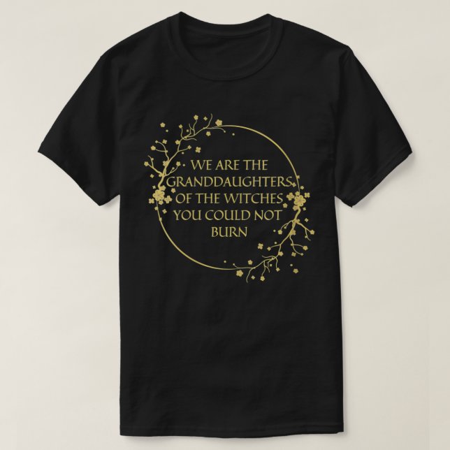 T-shirt Femmes Nous Sommes Les Petites-Filles Des Sorcière (Design devant)