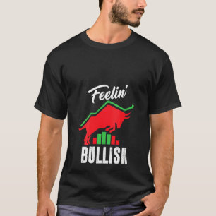 T-shirt Femmes se sentent Bullish Jour Trader Stock Trader