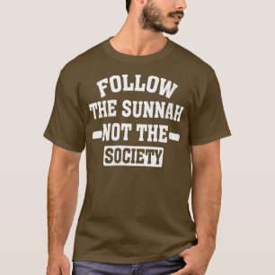 T-shirt Femmes Suivez la Sunna Pas la Société Musulman Isl