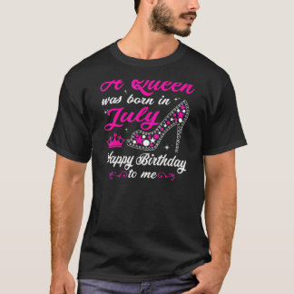 T-shirt Femmes Une Reine Est Née En Juillet Joyeux Anniver