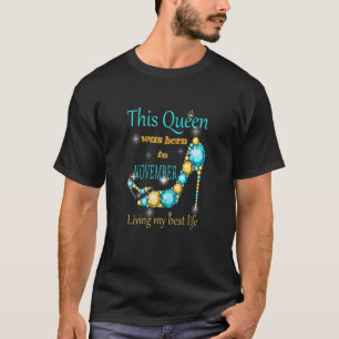 T-shirt Femmes Une Reine Est Née En Novembre Joyeux Annive