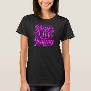 T-shirt Femmes Vie active Vie épuisante Slogans & Citation