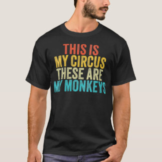 T-shirt Femmes Voici Mon Cirque Ce Sont Mes Singes Circ