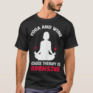 T-shirt Femmes Yoga Et Vin Parce Que La Thérapie Est Coûte