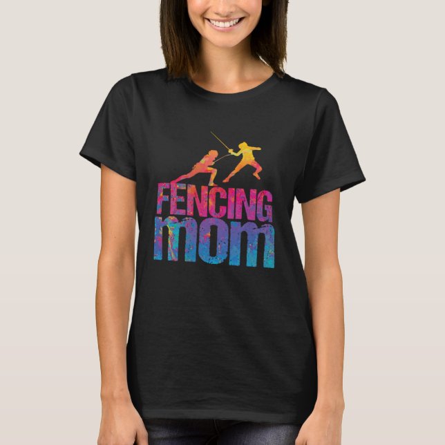 T-shirt Fencing Mom  Sword Fighting Fencer (Devant)