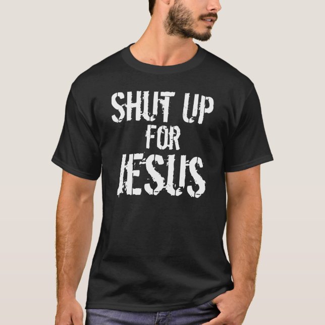 T-shirt Ferme-la pour Jésus (Devant)
