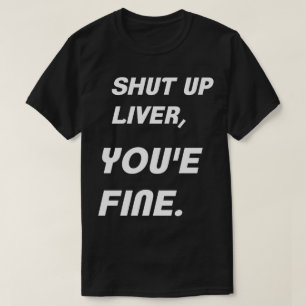 T-shirt Ferme le foie, t'es en humour