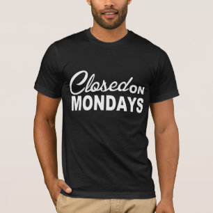 T-shirt FERMÉ sur la pièce en t d'amusement de LUNDI