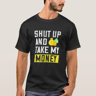 T-shirt Fermer Et Prendre Mon Argent Citations Dit Design