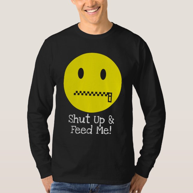 T-shirt Fermez-et alimentez-moi ! (Devant)
