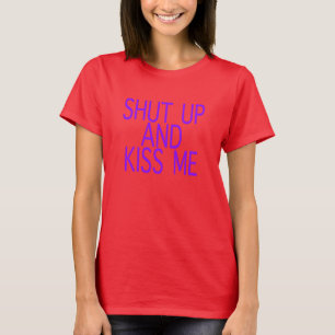 T-SHIRT FERMEZ-ET EMBRASSEZ-MOI
