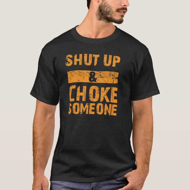 T-shirt Fermez et obstruez quelqu'un la soumission T (Devant)