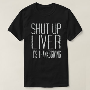 T-shirt Fermez le foie c'est la fête de Thanksgiving de l