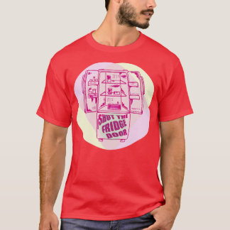 T-shirt Fermez le réfrigérateur ou