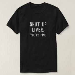 T-SHIRT FERMEZ LIVER, VOUS ALLEZ BIEN.