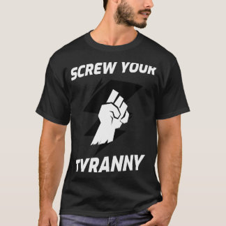 T-shirt Fermez votre mandat anti-tyrannie Poing fermé