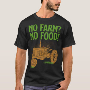 T-shirt Fermier Gif Pas De Ferme Pas De Nourriture