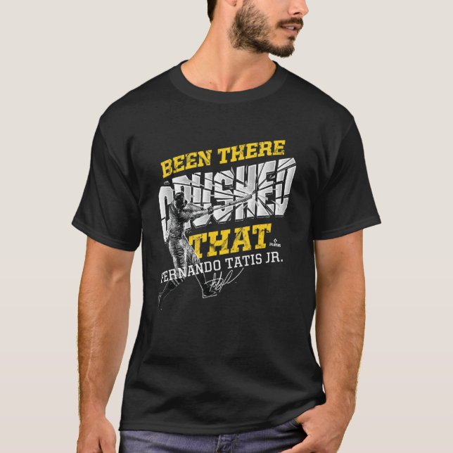 T-shirt Fernando Tatis, Jr A Été Là-Bas Conduit Que (Devant)