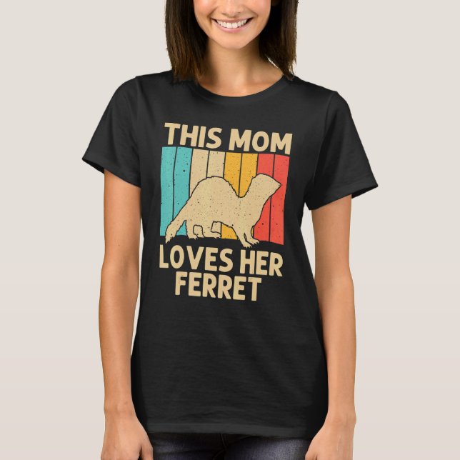 T-shirt Ferret cool Pour Maman Animal Ferret Propriétaire  (Devant)