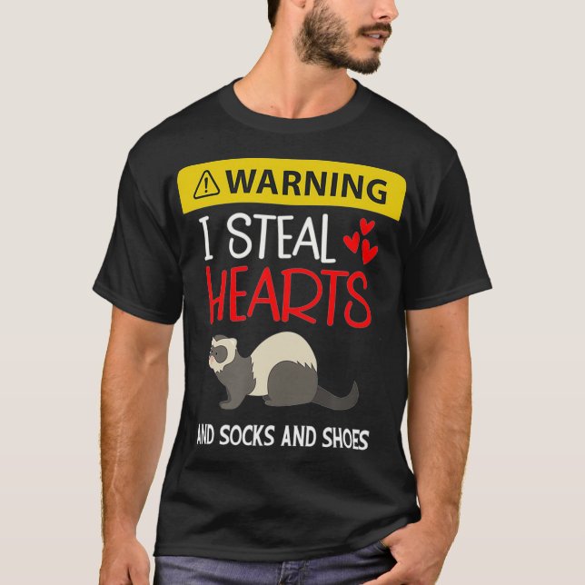 T-shirt Ferret I Steal Hearts and Socks and Shoes Funny (Devant)