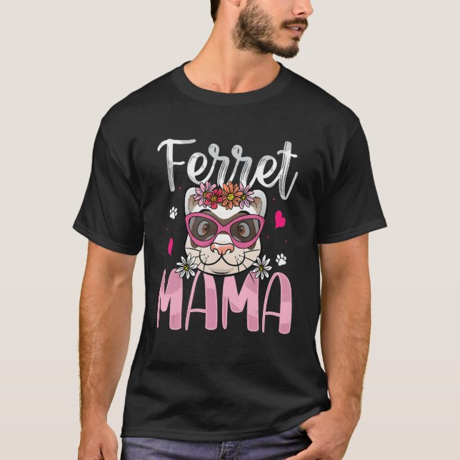 T-shirt Ferret Mama   Ferrets   Mom Women Girls Boys Kids (Devant)
