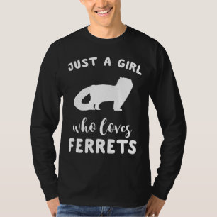 T-shirt Ferret Pour Femmes Filles Juste Une Fille Qui Aime