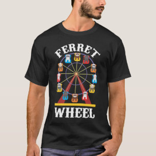 T-shirt Ferris Wheel Ferret Pun Ferret Carnaval