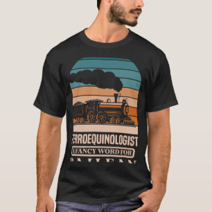 T-shirt Ferroequinologue un mot faste pour le ferrant Rail